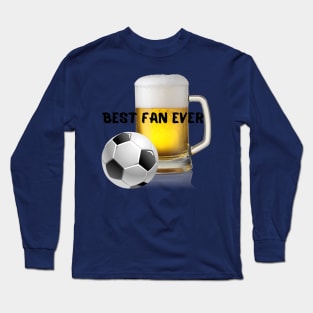 Best fan ever Long Sleeve T-Shirt